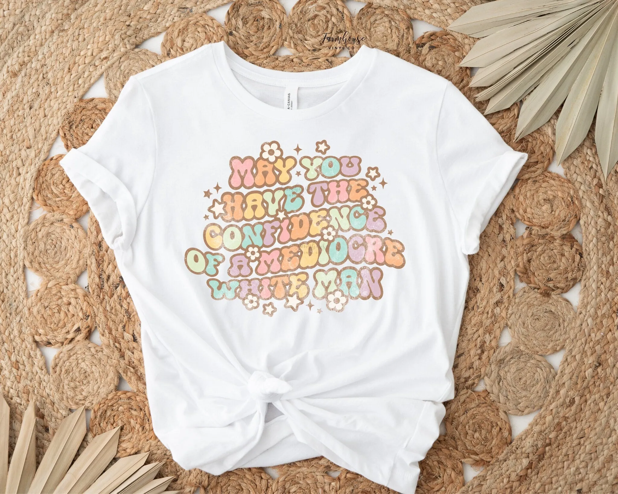May You Have The Confidence of A Mediocre White Man Shirt
