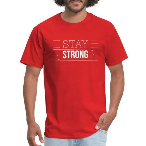 T-shirt - Short Sleeve Tee, Stay Strong Print