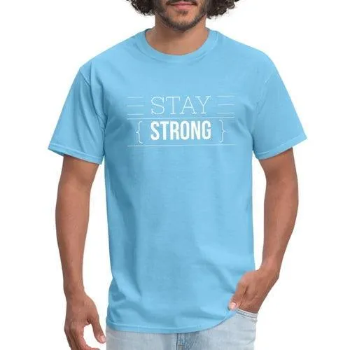 T-shirt - Short Sleeve Tee, Stay Strong Print