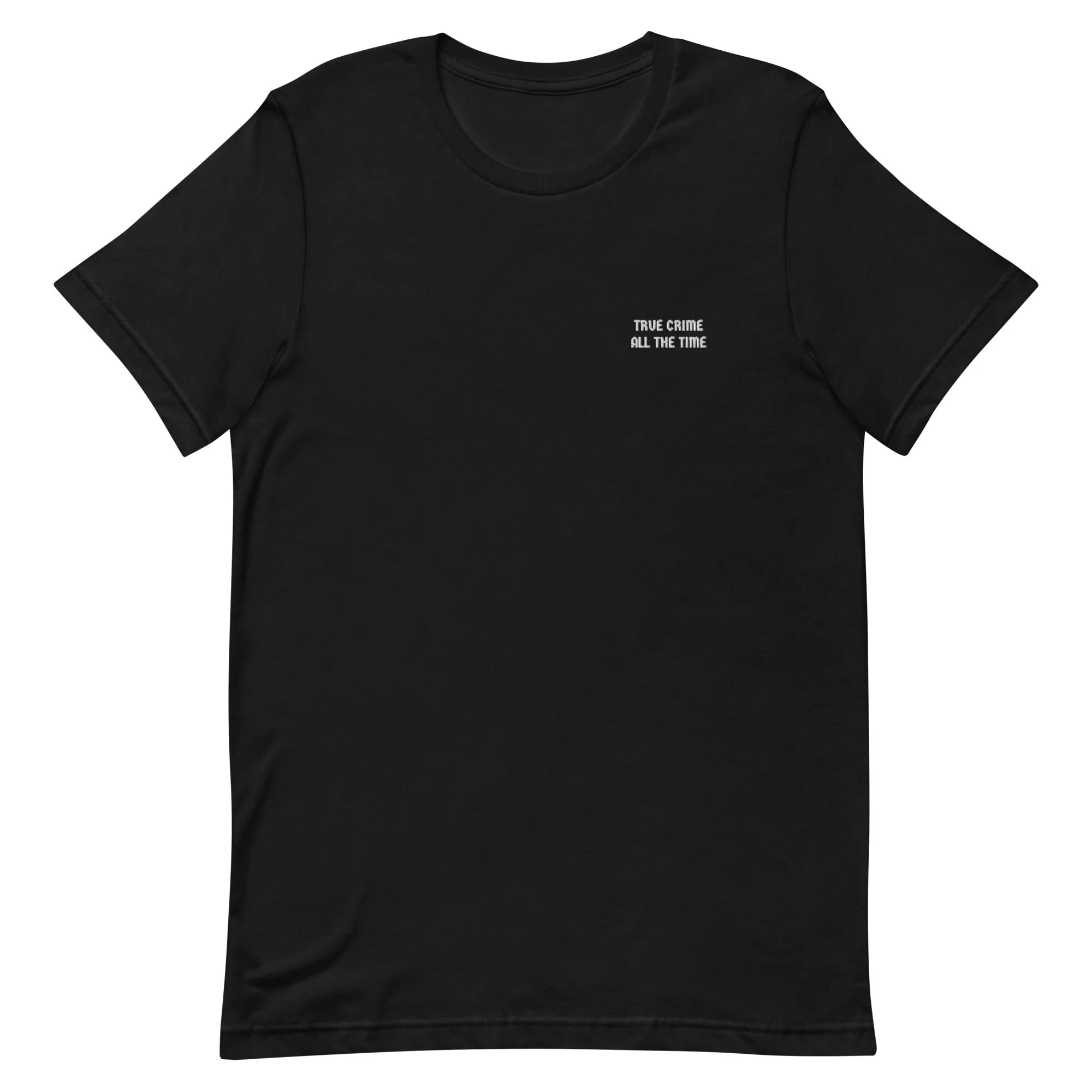 True Crime All The Time T-Shirt